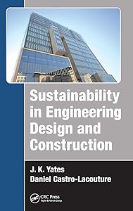 Sustainability in Engineering Design and Construction by J. K. Yates
