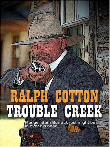Trouble Creek by Ralph Cotton