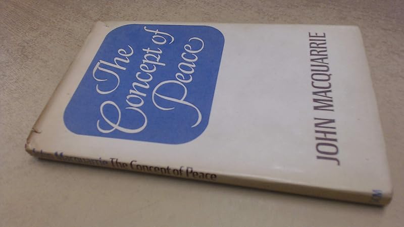 The concept of peace (The Firth lectures) by John Macquarrie