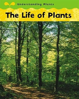 The Life of Plants (Understanding Plants)