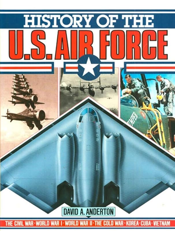 History of the US Airforce: Revised and by David A. Anderton