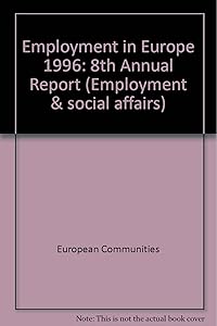 Employment in Europe: 8th Annual Report (Employment & social affairs)