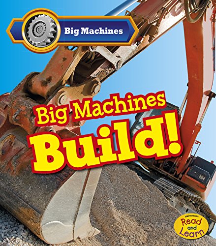 Big Machines Build! by Catherine Veitch