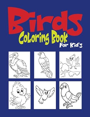 Birds Coloring Book For Kids: Beautiful Birds Coloring Book for Toddler/ Preschooler and Kids.