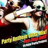 Party Anthem Ultra Mix ! (Non-Stop Best)