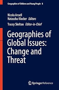 Geographies of Global Issues: Change and Threat (Geographies of Children and Young People, 8)