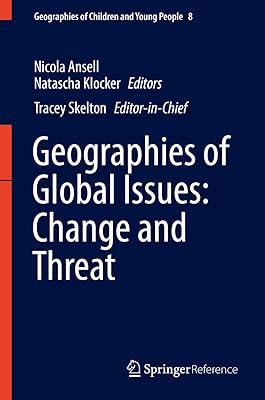 Geographies of Global Issues: Change and Threat (Geographies of Children and Young People, 8)
