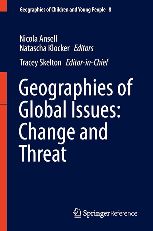 Geographies of Global Issues: Change and Threat (Geographies of Children and Young People, 8) by Nicola Ansell