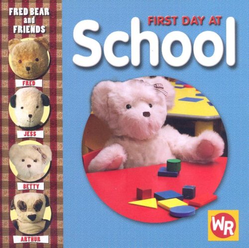 First Day at School (Fred Bear and Friends) by Melanie Joyce