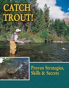 Catch Trout!: Proven Strategies, Skills & Secrets by Dick Sternberg