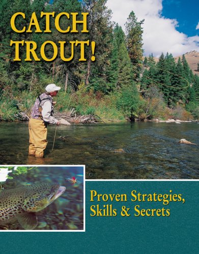 Catch Trout!: Proven Strategies, Skills & Secrets by Dick Sternberg