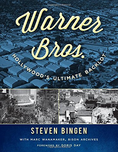 Warner Bros.: Hollywood's Ultimate Backlot by Steven Bingen