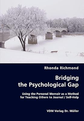 Bridging the Psychological Gap: Using the Personal Memoir as a Method for Teaching Others to Journal / Self-Help