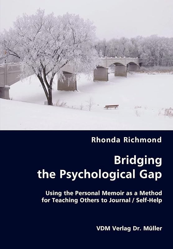 Bridging the Psychological Gap: Using the Personal Memoir as a Method for Teaching Others to Journal / Self-Help by Rhonda Richmond