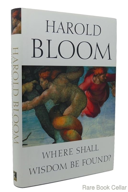 Where Shall Wisdom Be Found? by Harold Bloom