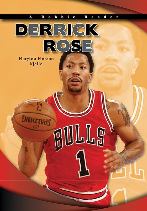 Derrick Rose (Robbie Reader Biography) by Marylou Kjelle