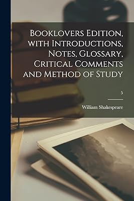 Booklovers Edition, With Introductions, Notes, Glossary, Critical Comments and Method of Study; 5