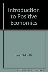 Introduction to Positive Economics by Richard G. Lipsey