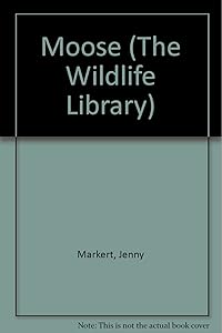 Moose (The Wildlife Library)