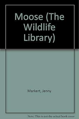 Moose (The Wildlife Library)