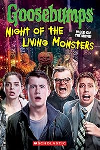 Goosebumps The Movie: Night of the Living Monsters