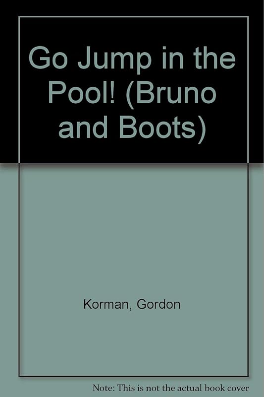 Go Jump in the Pool! (Bruno and Boots) by Gordon Korman