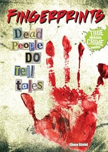 Fingerprints: Dead People DO Tell Tales