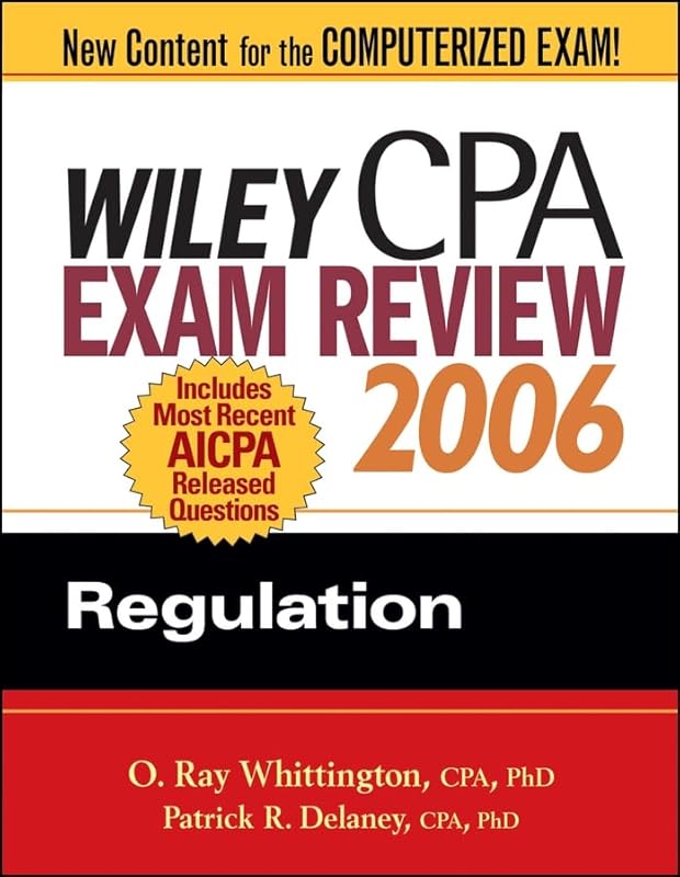 Wiley CPA Exam Review 2006: Regulation by O. Ray Whittington