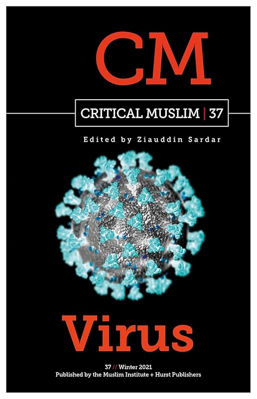 Critical Muslim 37: Virus by Ziauddin Sardar