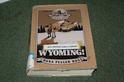Wyoming! (Wagons West) by Dana Fuller Ross