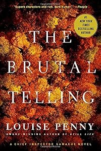 The Brutal Telling: A Chief Inspector Gamache Novel
