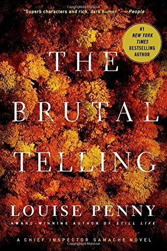 The Brutal Telling: A Chief Inspector Gamache Novel by Louise Penny