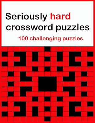 Seriously hard crossword puzzles: 100 challenging puzzles