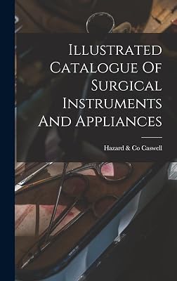 Illustrated Catalogue Of Surgical Instruments And Appliances