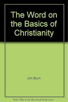 The Word on the Basics of Christianity