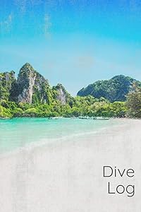 Dive Log: Scuba Dive Log Book To Document Your Dives by Danny Sanchez