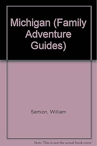 Michigan Family Adventure Guide (Fun With the Family) by William Alexander Semion