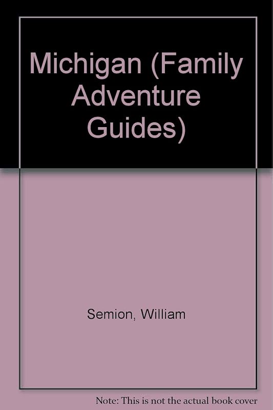 Michigan Family Adventure Guide (Fun With the Family) by William Alexander Semion