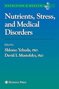 Nutrients, Stress and Medical Disorders (Nutrition and Health) by Shlomo Yehuda