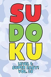 Sudoku Level 1: Super Easy! Vol. 38: Play 9x9 Grid Sudoku Super Easy Level Volume 1-40 Play Them All Become A Sudoku Expert On The Road Paper Logic ... All Ages Boys and Girls Kids to Adult Gifts