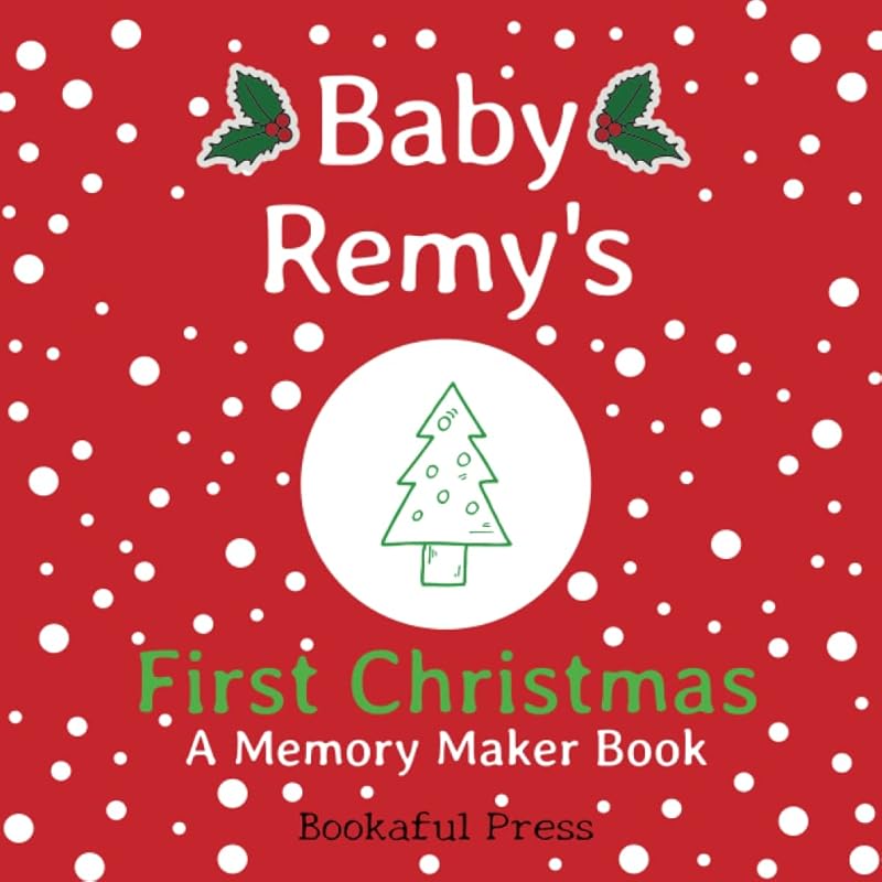 Baby Remy's First Christmas: "A DIY Christmas Memory Maker Book" by Bookaful Press