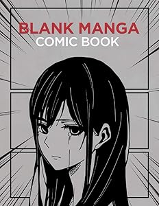 Blank Manga Comic Book: Create Your Own Manga & Anime Comics - 8.5x 11 - PREMIUM QUALITY 120 Pages Manga Template Filled With Different Mood Frames( Sad, Funny, Action, Serious and More)