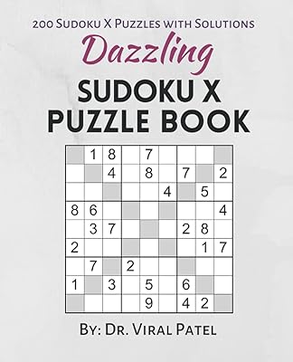 Dazzling Sudoku X Puzzle Book: 200 Sudoku X Puzzles Book Easy to Medium Hard with Solutions : X Winged Sudoku One Puzzle per Page Value Pack Puzzle Magazines : Sudoku Challenger