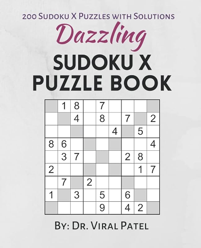 Dazzling Sudoku X Puzzle Book: 200 Sudoku X Puzzles Book Easy to Medium Hard with Solutions : X Winged Sudoku One Puzzle per Page Value Pack Puzzle Magazines : Sudoku Challenger by Dr Viral Patel