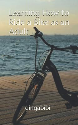 Learning How To Ride A Bike As An Adult: Lessons learned while navigating uncertainty