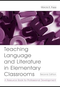 Teaching Language and Literature in Elementary Classrooms: A Resource Book for Professional Development by Marcia S. Popp