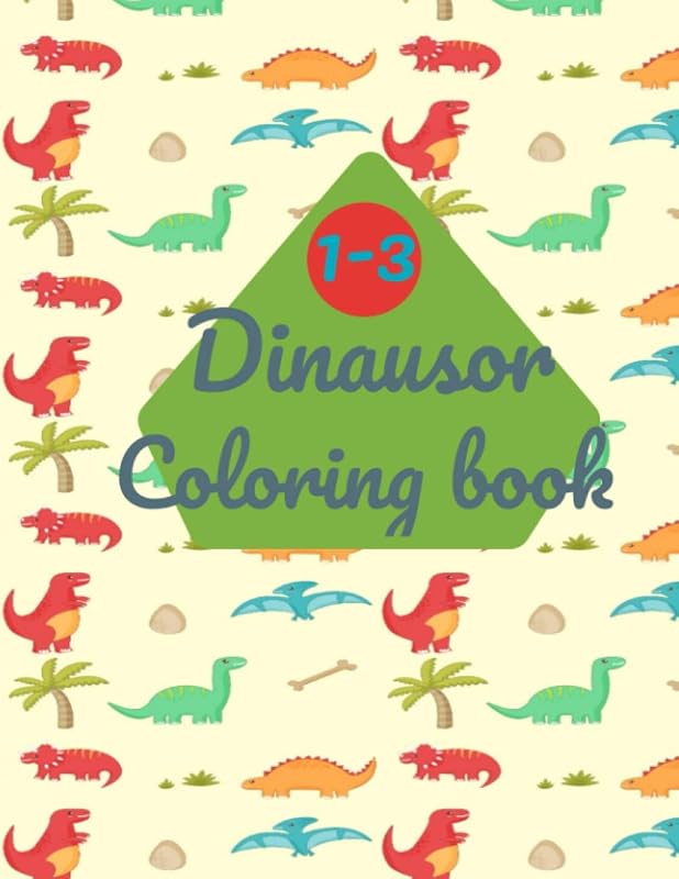 Dinausor Coloring book 1-3: Color Books Dinosaur, with 24 Pictures to Color for kids 1-3 by sallami chaymae