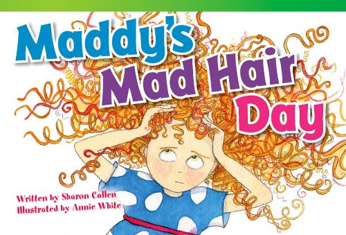 Maddy's Mad Hair Day by Sharon Callen