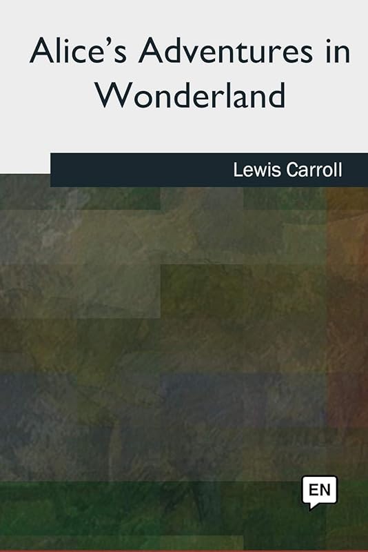 Alice's Adventures in Wonderland by Lewis Carroll