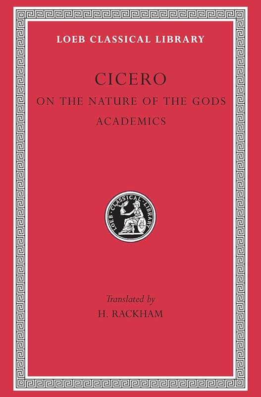 On the Nature of the Gods. Academics by Cicero